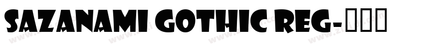 Sazanami Gothic Reg字体转换